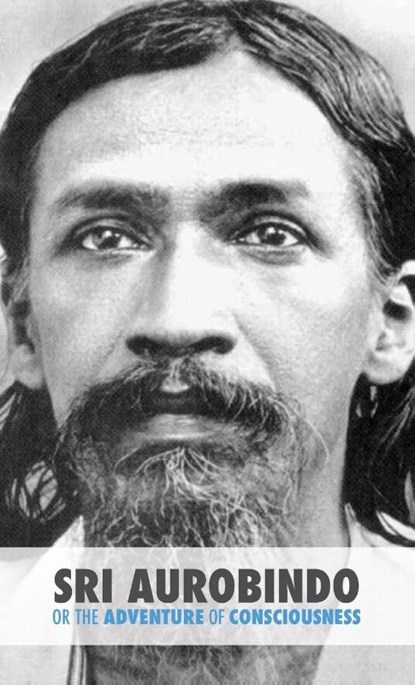 Sri Aurobindo or the Adventure of Consciousness, Satprem - Gebonden - 9789888412938
