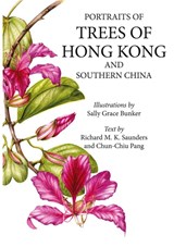 Portraits of Trees of Hong Kong and Southern China - Sally Bunker ; Chun Chiu Pang ; Richard Sanders - 9789888552030