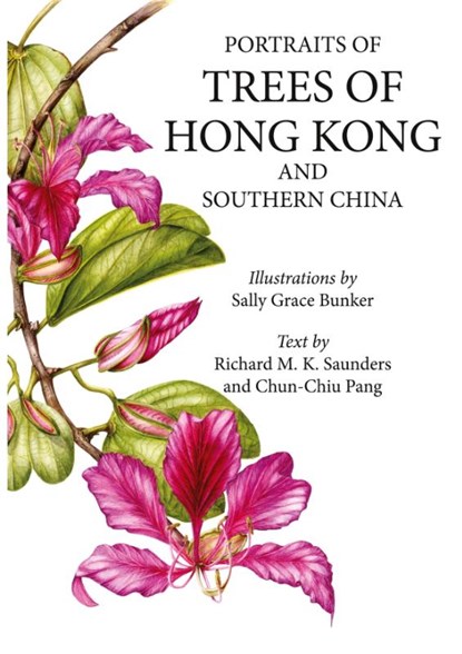 Portraits of Trees of Hong Kong and Southern China, Sally Bunker ; Chun Chiu Pang ; Richard Sanders - Paperback - 9789888552030