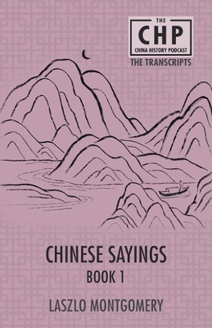 Chinese Sayings Book 1, Laszlo Montgomery - Paperback - 9789888843985
