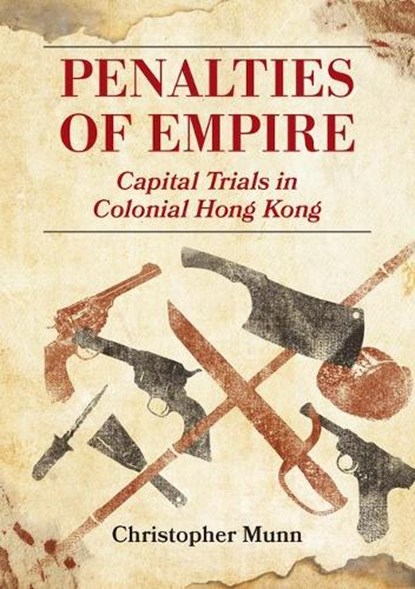 Penalties of Empire, Christopher Munn - Gebonden - 9789888876884