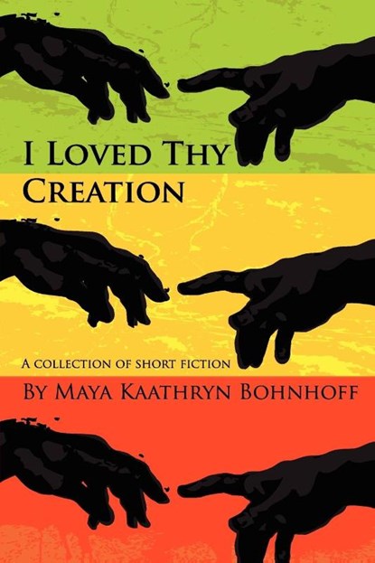 I Loved Thy Creation, M K Bohnhoff - Paperback - 9789889745189