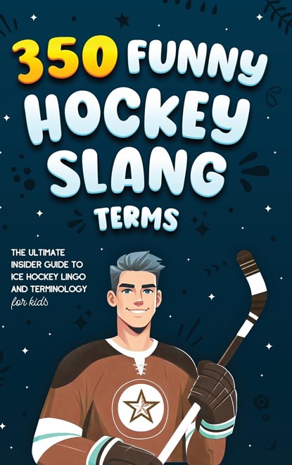 350 Funny Hockey Slang Terms, Jamie Lindberg - Gebonden - 9789893544099