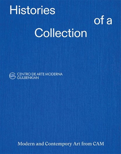 Histories of a Collection, Ana Vasconcelos ; Antonia Gaeta ; Leonor Nazare ; Patricia Rosas - Paperback - 9789898758897