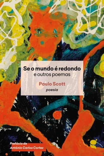 Se o mundo é redondo e outros poemas, Paulo Scott - Ebook - 9789898938749