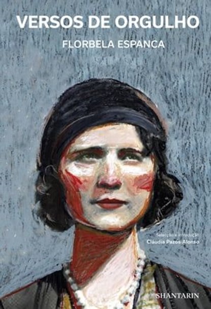 Versos de Orgulho, Florbela Espanca ; Cláudia Pazos-Alonso - Ebook - 9789899156067