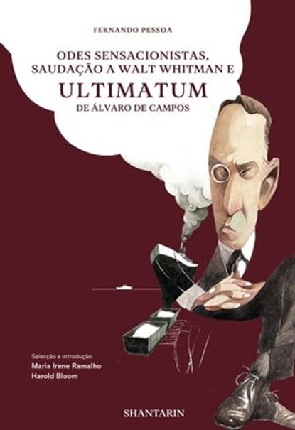 Odes Sensacionistas, Saudação a Walt Whitman e Ultimatum de Álvaro de Campos, Fernando Pessoa ; Harold Bloom ; Maria Irene Ramalho - Ebook - 9789899156081