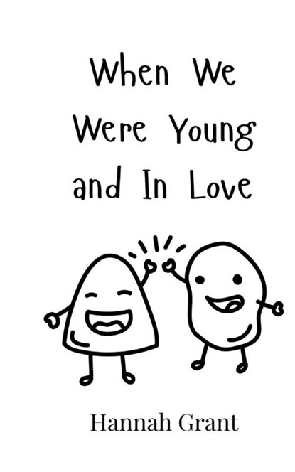 When We Were Young and In Love, Hannah Grant - Gebonden - 9789908003542