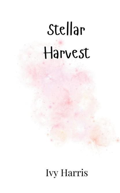 Stellar Harvest, Ivy Harris - Gebonden - 9789908007823