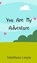 You Are My Adventure, Matthew Lewis - Gebonden - 9789908010281