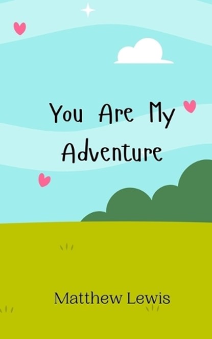 You Are My Adventure, Matthew Lewis - Paperback - 9789908010298