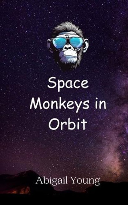 Space Monkeys in Orbit, Abigail Young - Paperback - 9789908011752