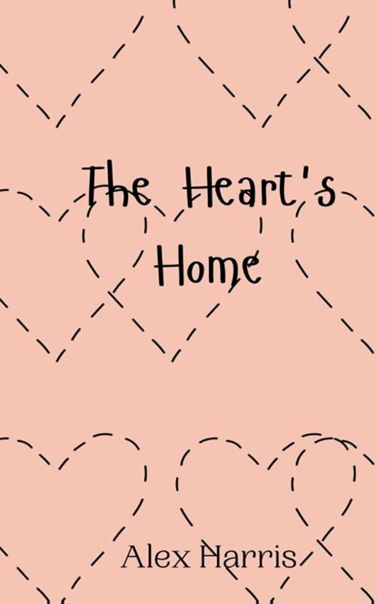 The Heart's Home, Alex Harris - Gebonden - 9789908012643