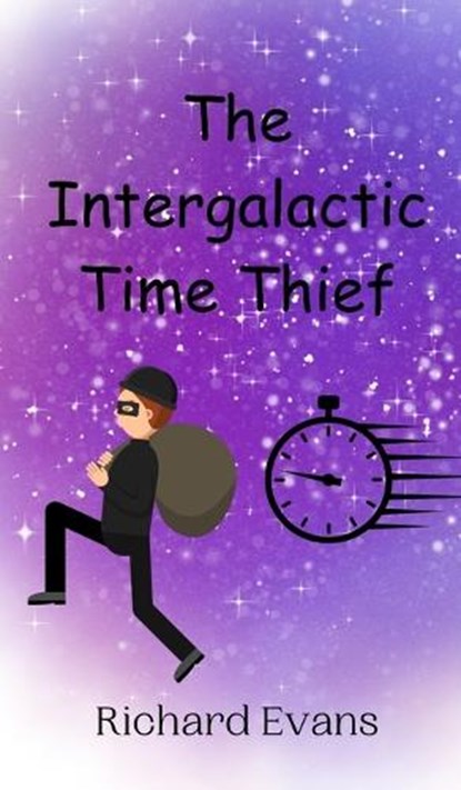 The Intergalactic Time Thief, Richard Evans - Gebonden - 9789908013343