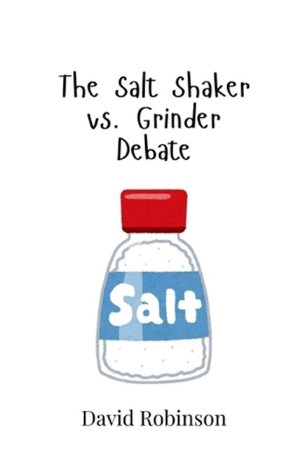 The Salt Shaker vs. Grinder Debate, David Robinson - Paperback - 9789908017433