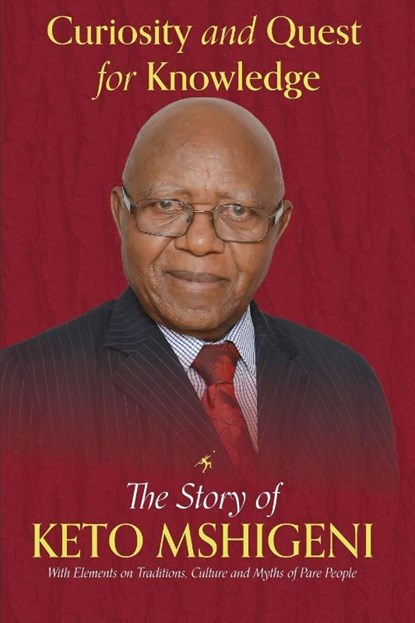 Curiosity and Quest For Knowledge, Keto Elitabu Mshigeni - Paperback - 9789912404106