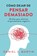 Cómo dejar de pensar demasiado, Daniel J. Martin - Paperback - 9789916781883