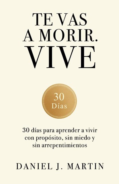 Te vas a morir. Vive, Daniel J. Martin - Paperback - 9789916787267