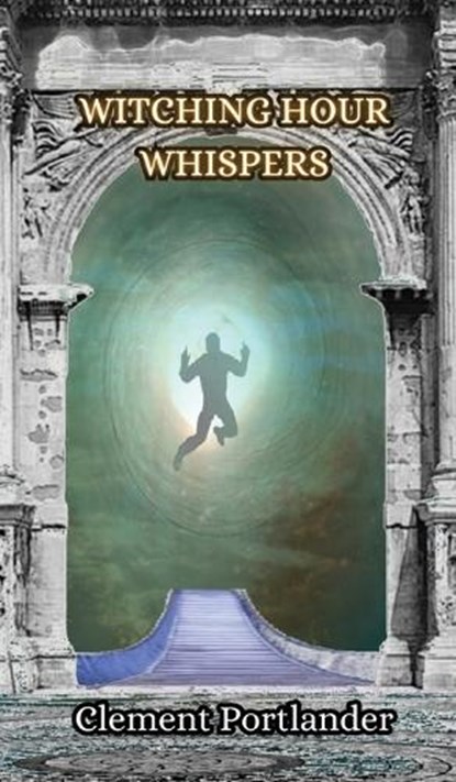 Witching Hour Whispers, Clement Portlander - Gebonden - 9789916850633