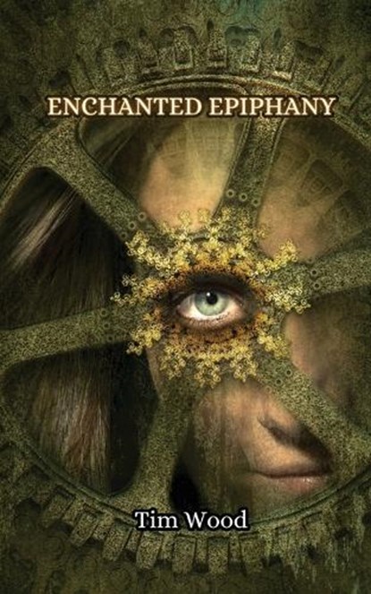 Enchanted Epiphany, Tim Wood - Paperback - 9789916850725