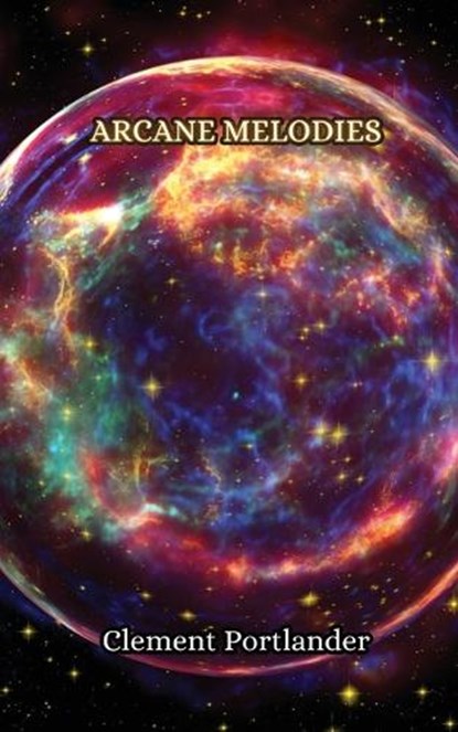 Arcane Melodies, Clement Portlander - Paperback - 9789916852163