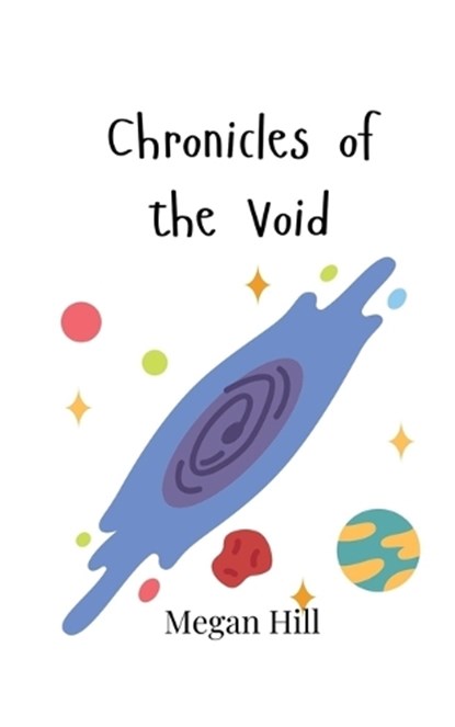 Chronicles of the Void, Megan Hill - Paperback - 9789916948057