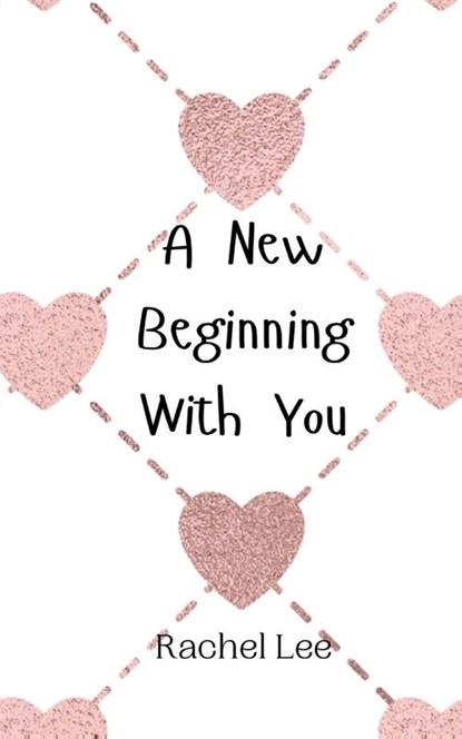 A New Beginning With You, Rachel Lee - Paperback - 9789916948958