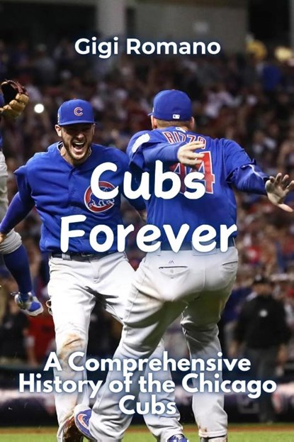 Cubs Forever, Gigi Romano - Paperback - 9789918629800