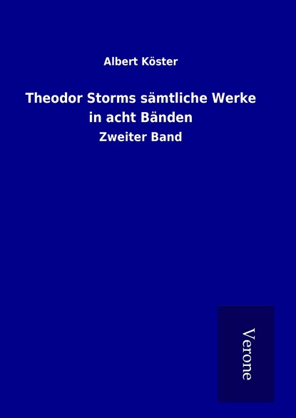 Theodor Storms sämtliche Werke in acht Bänden, Albert Köster - Gebonden - 9789925012275