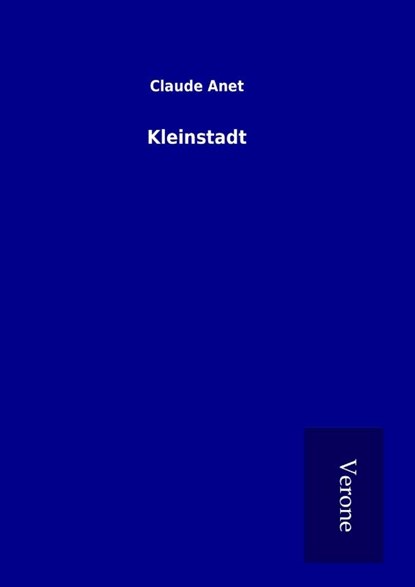 Kleinstadt, Claude Anet - Gebonden - 9789925016105