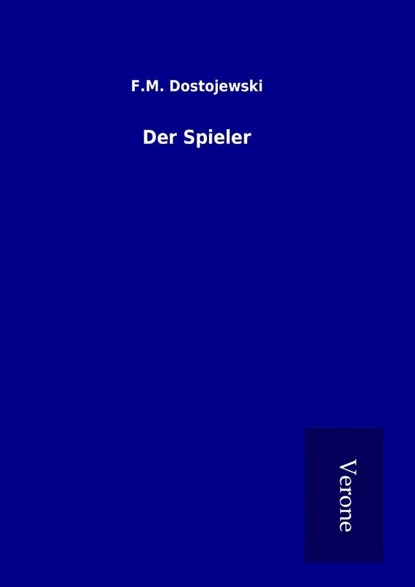 Der Spieler, F. M. Dostojewski - Gebonden - 9789925016518