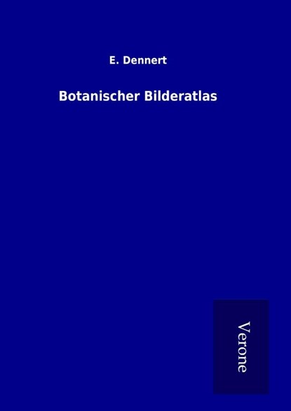 Botanischer Bilderatlas, E. Dennert - Gebonden - 9789925019861
