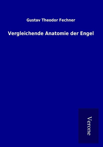 Vergleichende Anatomie der Engel, Gustav Theodor Fechner - Paperback - 9789925029471