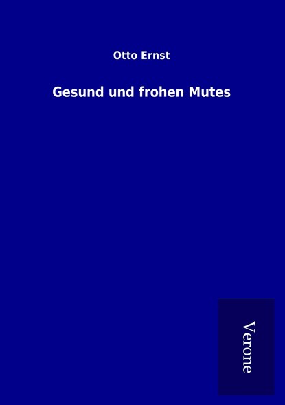 Gesund und frohen Mutes, Otto Ernst - Paperback - 9789925038770