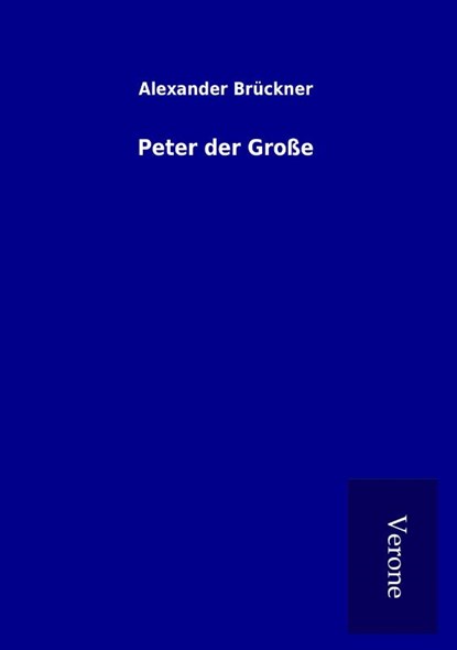 Peter der Große, Alexander Brückner - Paperback - 9789925041602