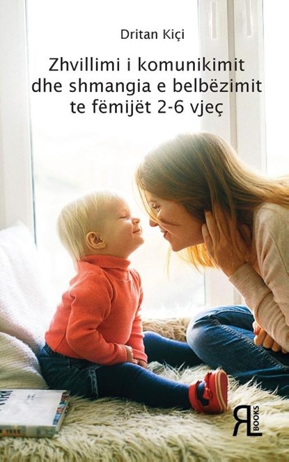 Zhvillimi i komunikimit dhe shmangia e belbezimit te femijet 2-6 vjec, Dritan Kici - Paperback - 9789928324009