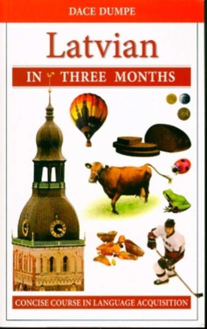 Latvian in Three Months: A Concise Course, D. Dumpe - Paperback - 9789934003424