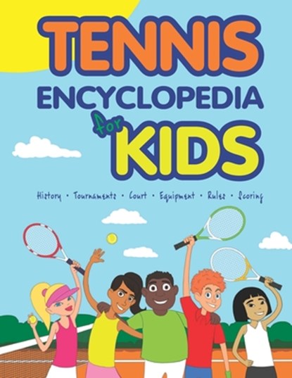 Tennis Encyclopedia for Kids, Janina Spruza - Paperback - 9789934871160
