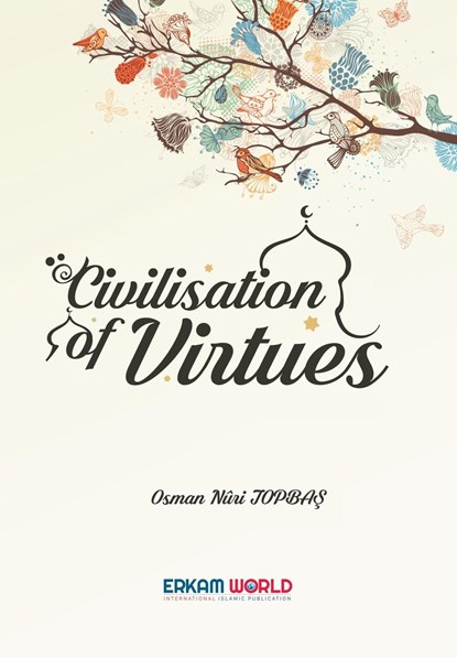 Civilisation of Virtues, Osman Nuri Topba¿ - Paperback - 9789944831383