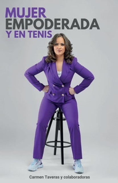 Mujer empoderada y en tenis, Carmen Taveras - Ebook - 9789945628838