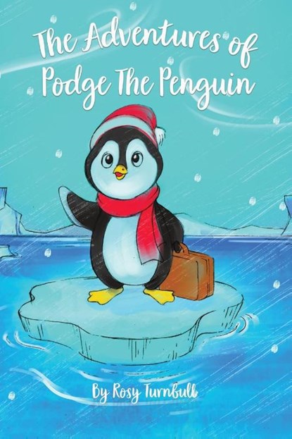 The Adventures of Podge the Penguin, Rosy Turnbull - Paperback - 9789948452911