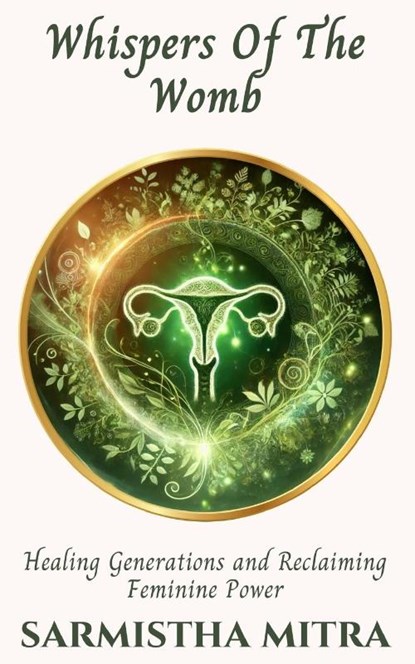 Whispers Of The Womb, Sarmistha Mitra - Paperback - 9789948714316