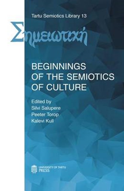 Beginnings of the Semiotics of Culture, niet bekend - Paperback - 9789949323234