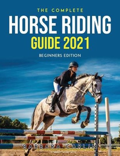 The Complete Horse Riding Guide 2021, CARLIN,  Barbara - Paperback - 9789951302166
