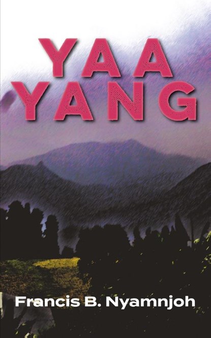 Yaa Yang, Francis B. Nyamnjoh - Paperback - 9789956003617