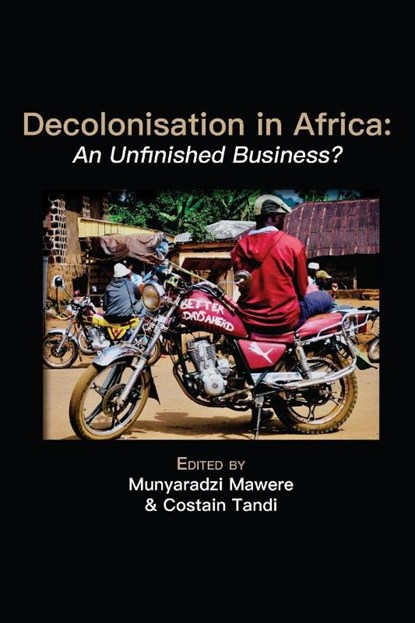 Decolonisation in Africa, Munyaradzi Mawere ; Costain Tandi - Paperback - 9789956004263