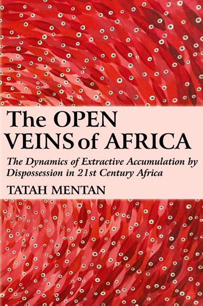 The Open Veins of Africa, Tatah Mentan - Paperback - 9789956550135