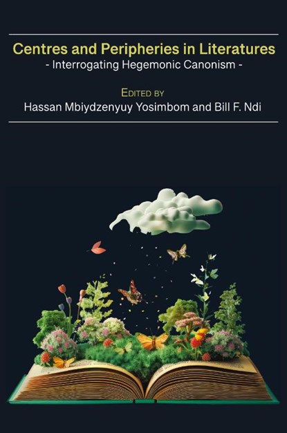 Centres and Peripheries in Literatures, Hassan Mbiydzenyuy Yosimbom ; Bill F Ndi - Paperback - 9789956554300