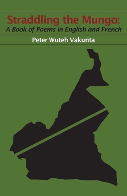 Straddling the Mungo, VAKUNTA,  Peter Wuteh - Paperback - 9789956558896