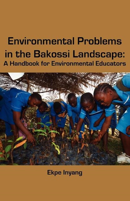 Environmental Problems in the Bakossi Landscape, Ekpe Inyang - Paperback - 9789956717293